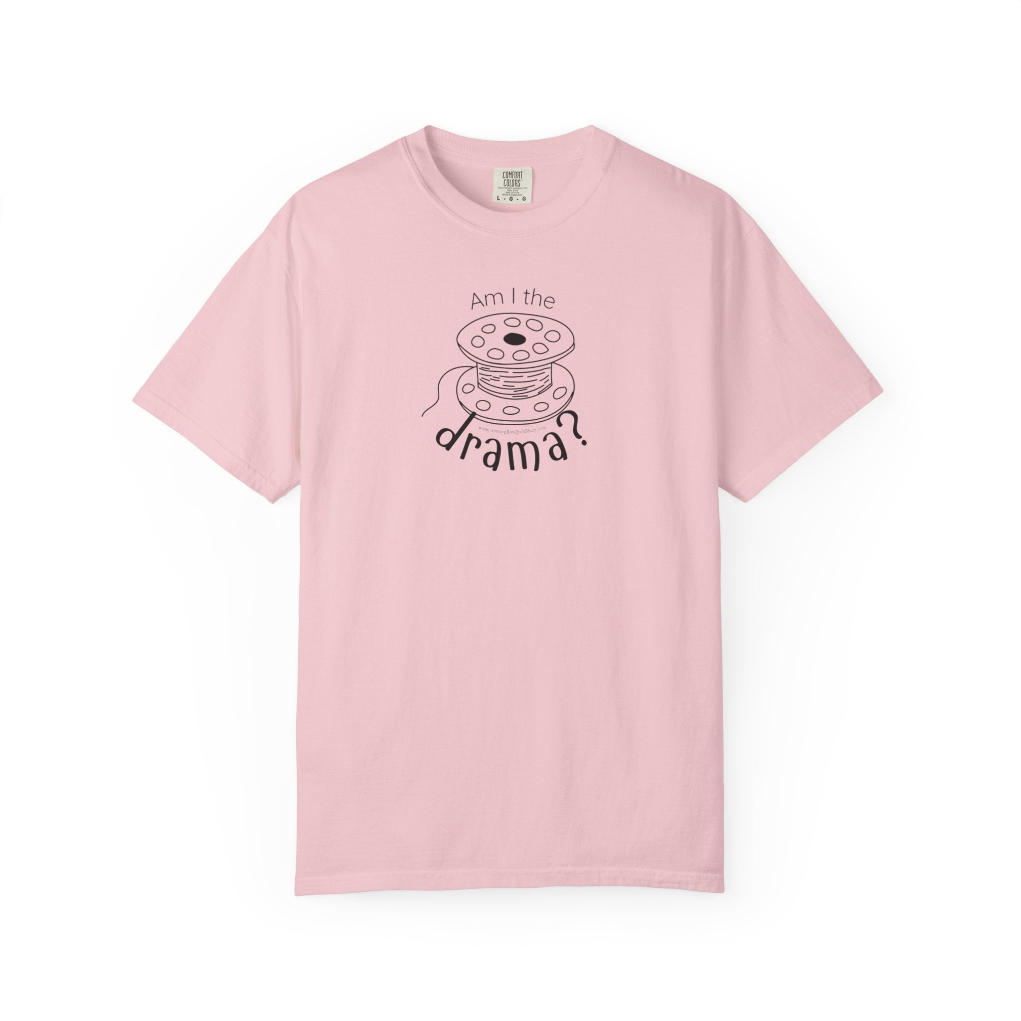 Am I The Drama? T-shirt