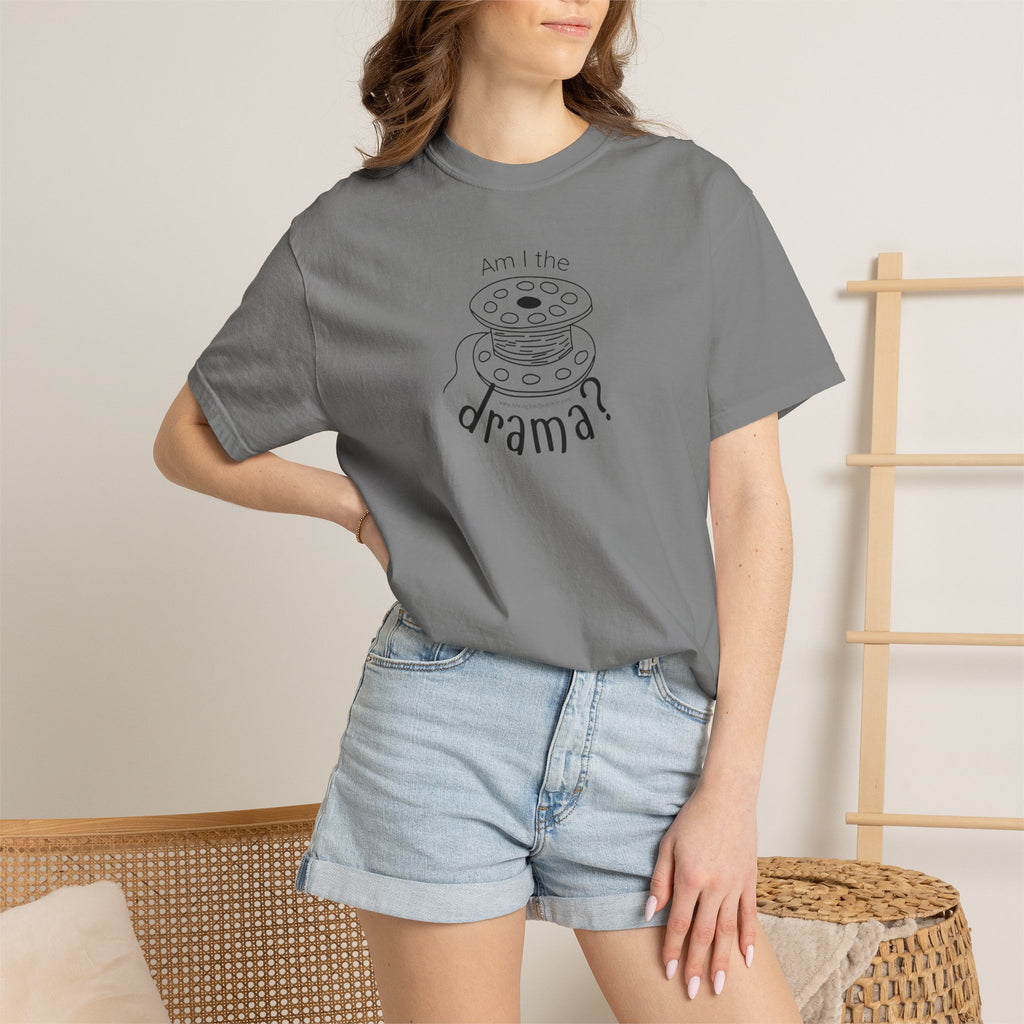 Am I The Drama? T-shirt
