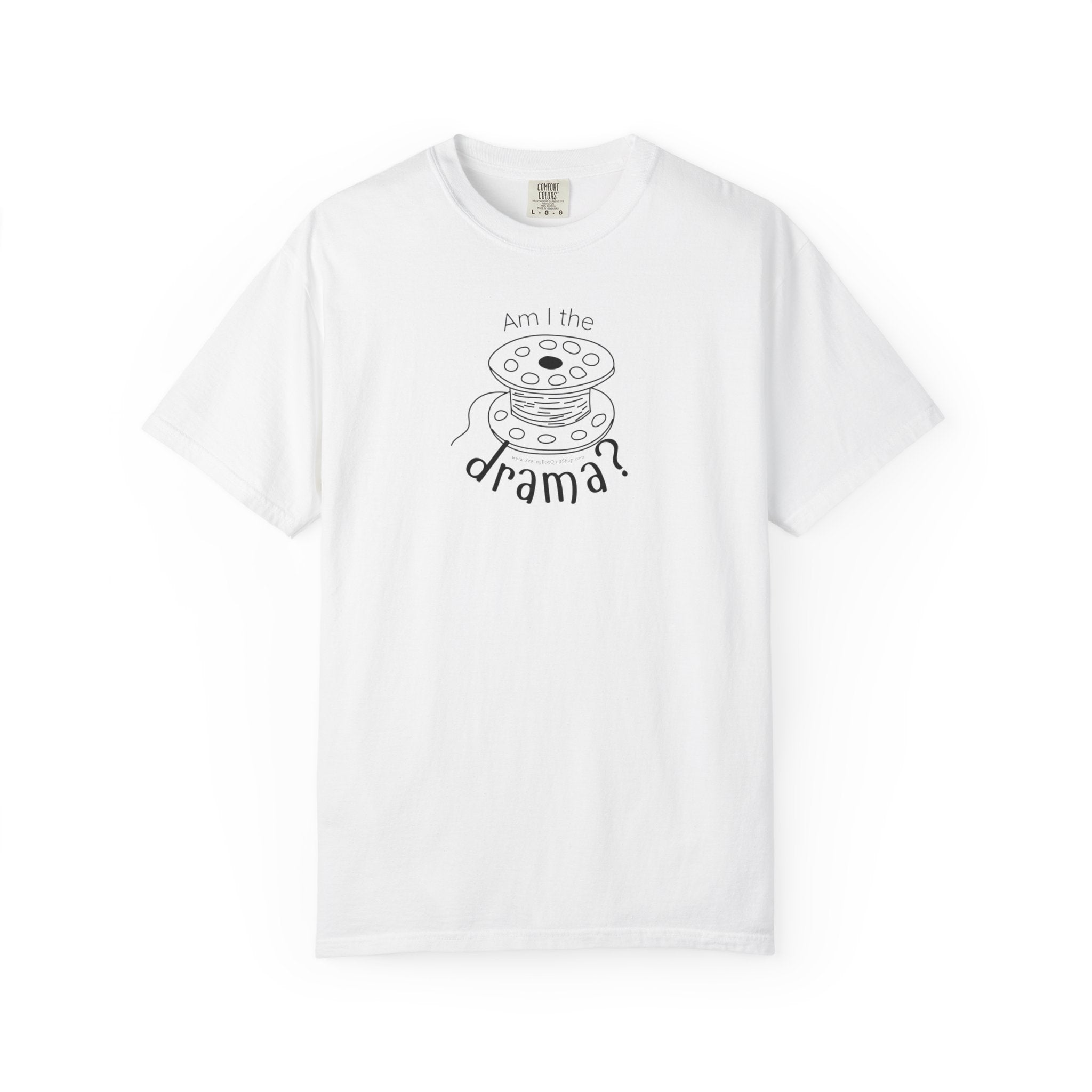 Am I The Drama? T-shirt