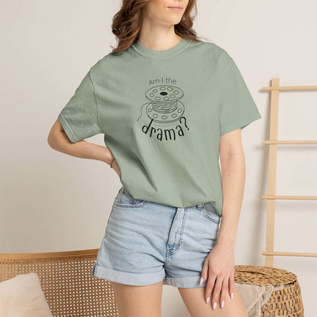 Am I The Drama? T-shirt