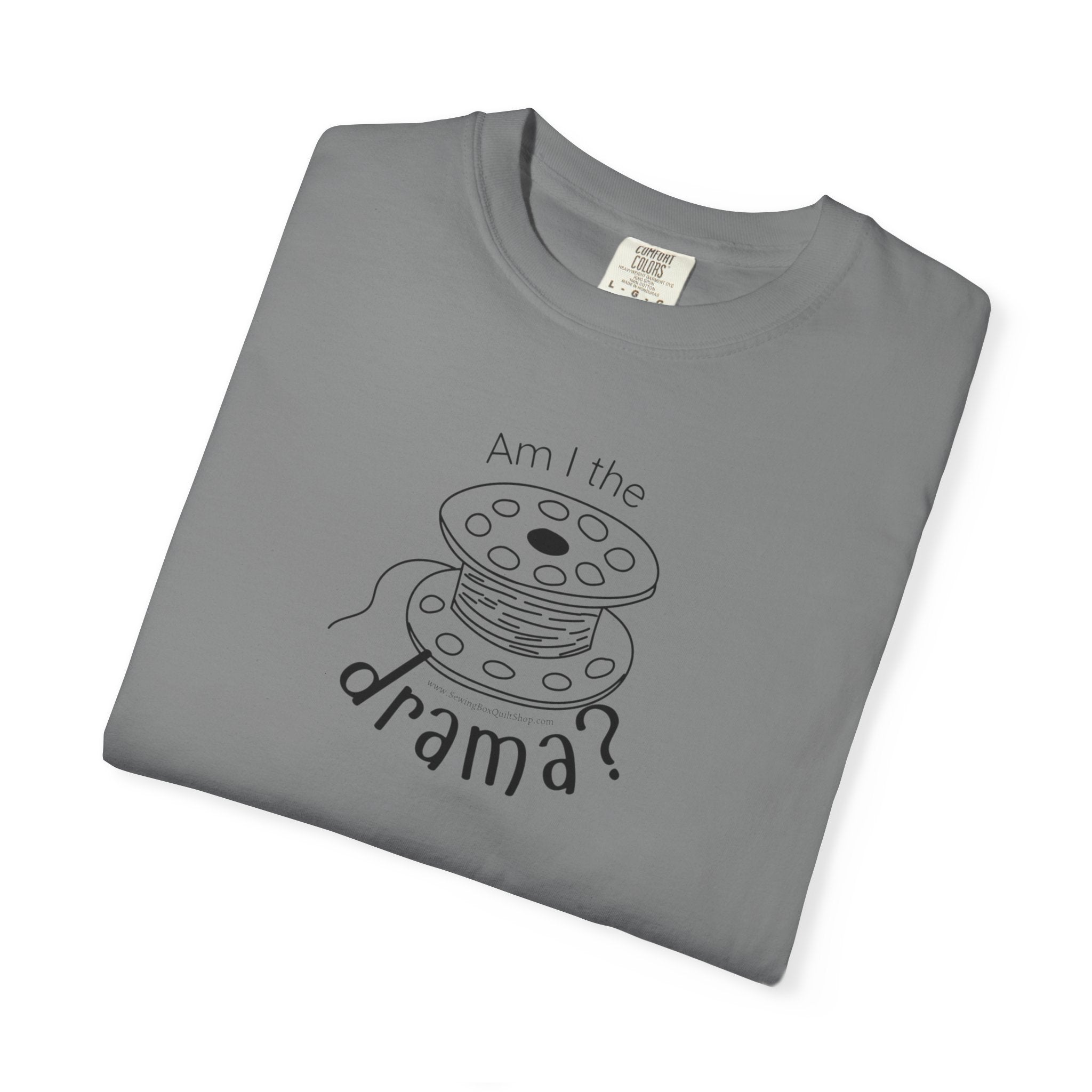 Am I The Drama? T-shirt