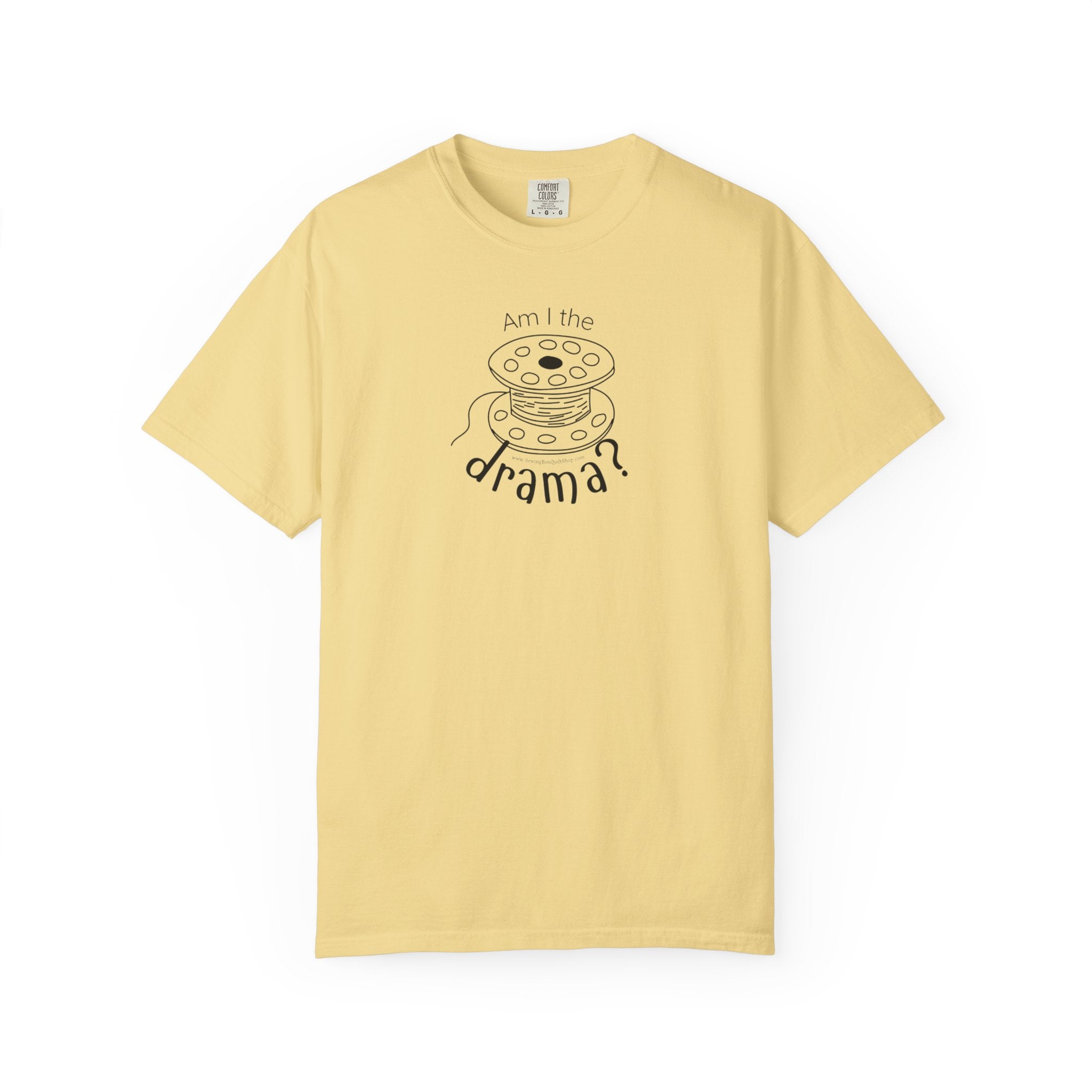 Am I The Drama? T-shirt