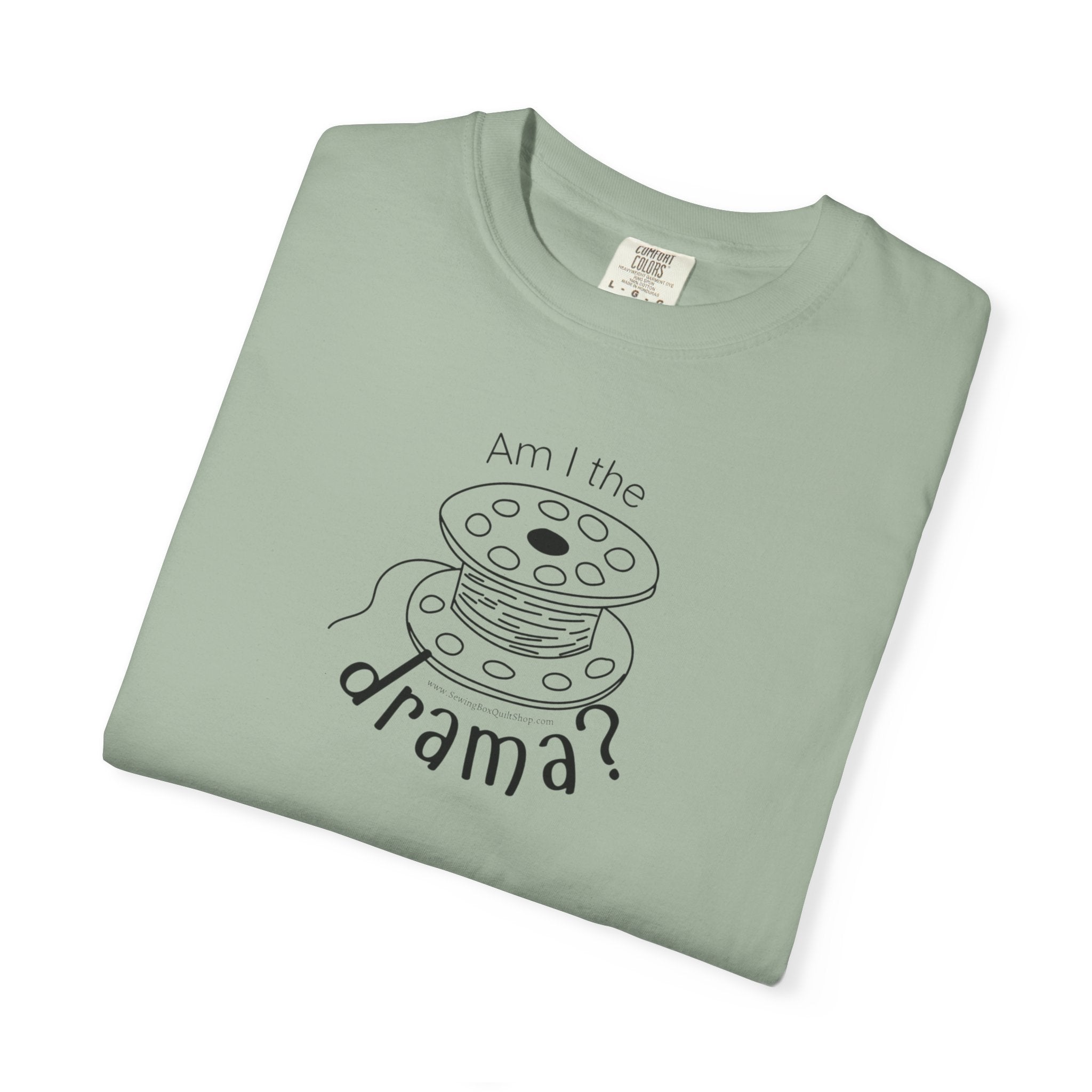 Am I The Drama? T-shirt